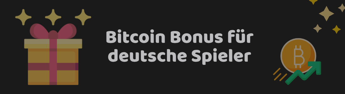 Bitcoin Bonus für deutsche Spieler